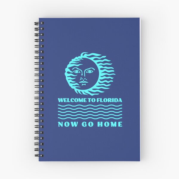 Item preview, Welcome To Florida Now Go Home designed and sold by Pearl67.