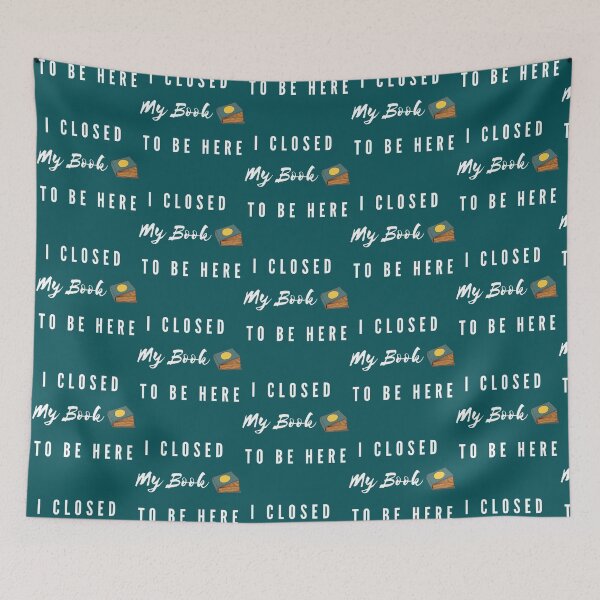Item preview, I Closed My Book To Be Here- book lovers- Funny Love Reading   designed and sold by GlossBossCollec.