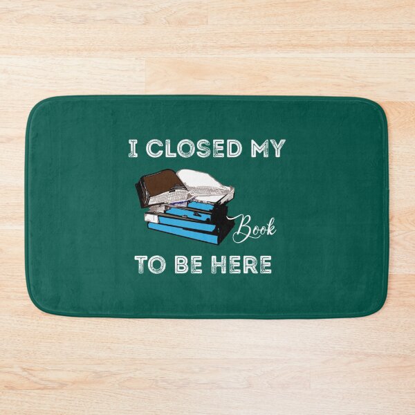 Item preview, I Closed My Book To Be Here Funny Nerd Quote   designed and sold by GlossBossCollec.