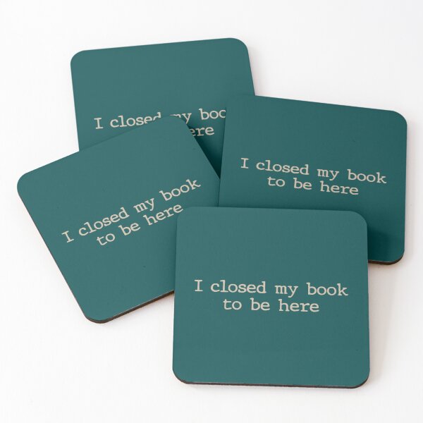 Item preview, I Closed My Book To Be Here Funny Quote   designed and sold by GlossBossCollec.
