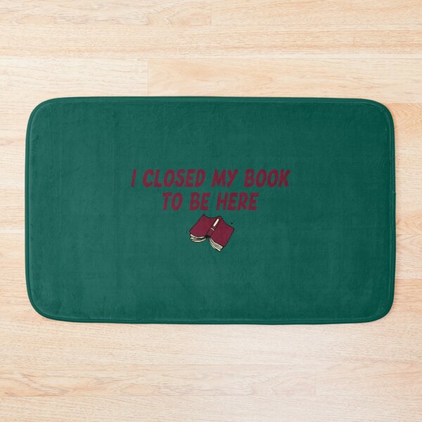 Item preview, I Closed My Book To Be Here Funny Sarcastic Quote   designed and sold by GlossBossCollec.