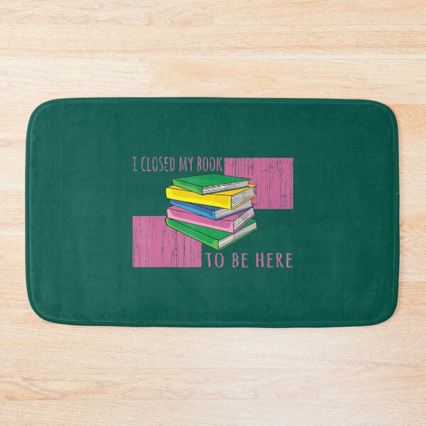 Item preview, I Closed My Book To Be Here Reader Bookworm   designed and sold by GlossBossCollec.