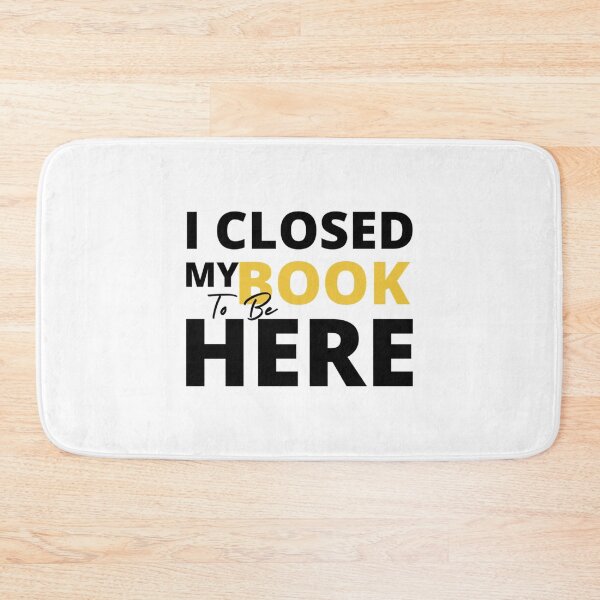 Item preview, I Closed My Book to Be Here Shirt, Book Lover, Librarian Shirt, Funny Book Reading Lover designed and sold by GlossBossCollec.