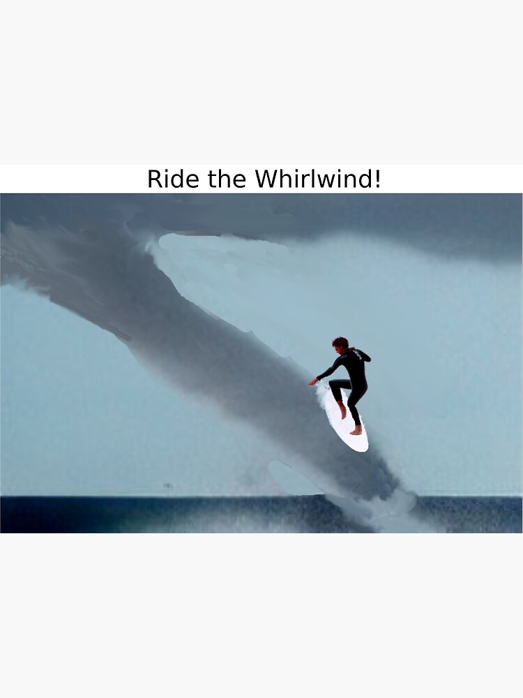 "Ride the Whirlwind" Poster for Sale by FrankObserver Redbubble