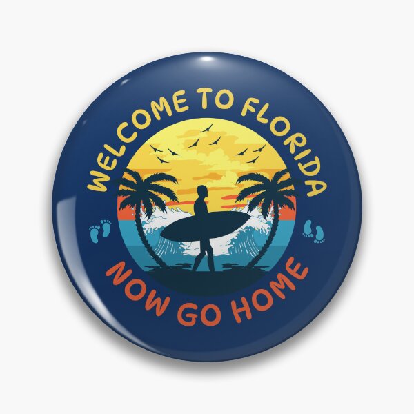 Item preview, Welcome To Florida Now Go Home designed and sold by Pearl67.
