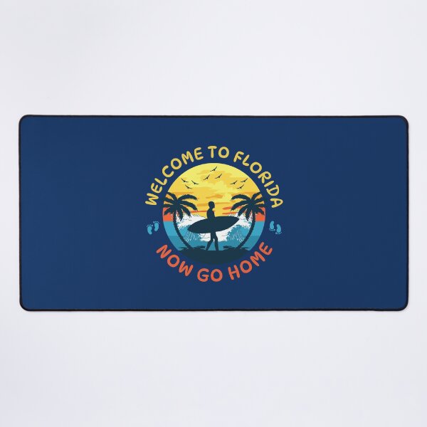 Item preview, Welcome To Florida Now Go Home designed and sold by Pearl67.