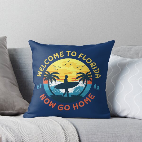 Item preview, Welcome To Florida Now Go Home designed and sold by Pearl67.