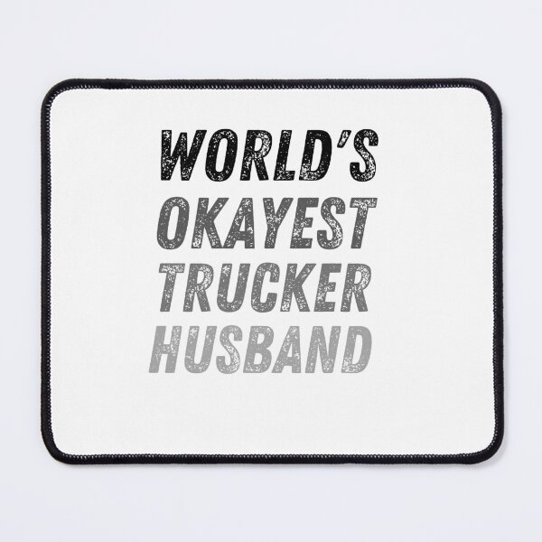 Item preview, World's okayest trucker husband| funny truck  designed and sold by Happiness-pills.
