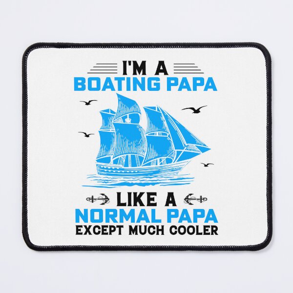 Item preview, I'm a boating Papa like a normal Papa except much cooler boat ship captain designed and sold by absolutdesign.