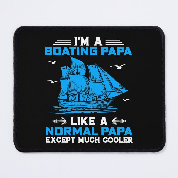 Item preview, I'm a boating Papa like a normal Papa except much cooler boat ship captain designed and sold by absolutdesign.