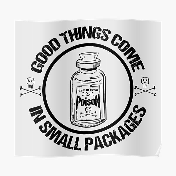 "Good things Come In Small Packages" Poster for Sale by SimonSay
