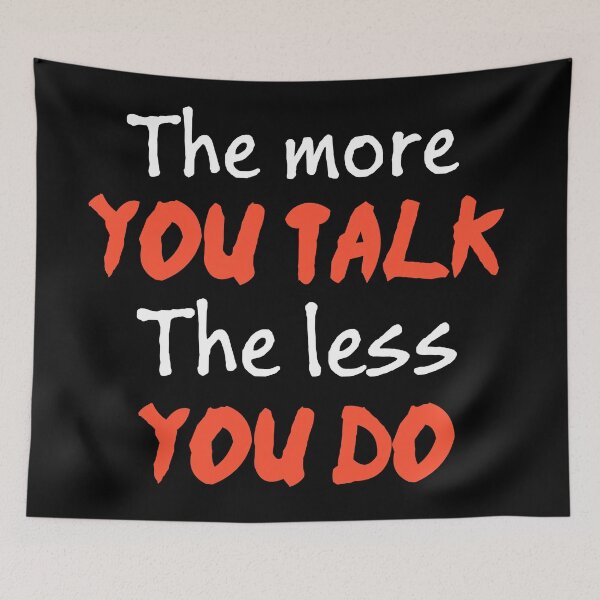 Item preview, The more you TALK The less you Do designed and sold by EnzoVectorism.