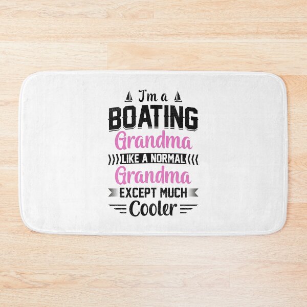 Item preview, I'm a boating Grandma like a normal Grandma except much cooler boat ship captain designed and sold by absolutdesign.
