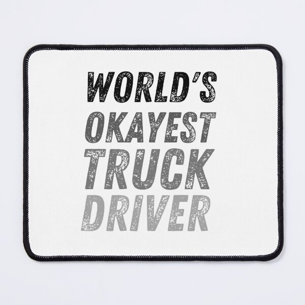 Item preview, Copy of World's okayest truck driver funny truck  designed and sold by Happiness-pills.