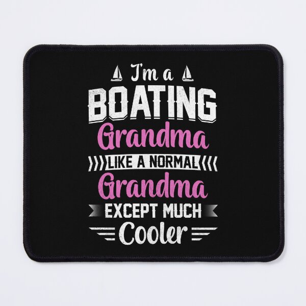 Item preview, I'm a boating Grandma like a normal Grandma except much cooler boat ship captain designed and sold by absolutdesign.