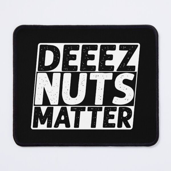 Item preview, Deez Nuts Matter Funny Men designed and sold by Big Twelve.