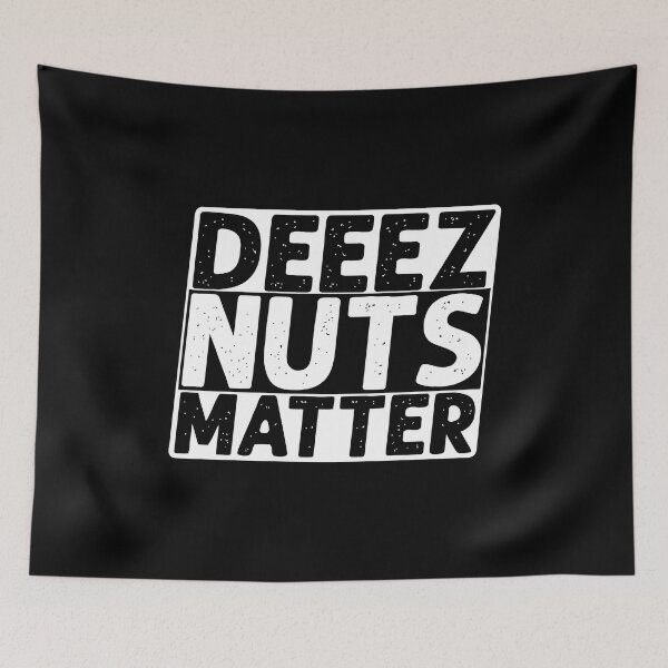 Item preview, Deez Nuts Matter Funny Men designed and sold by Big Twelve.