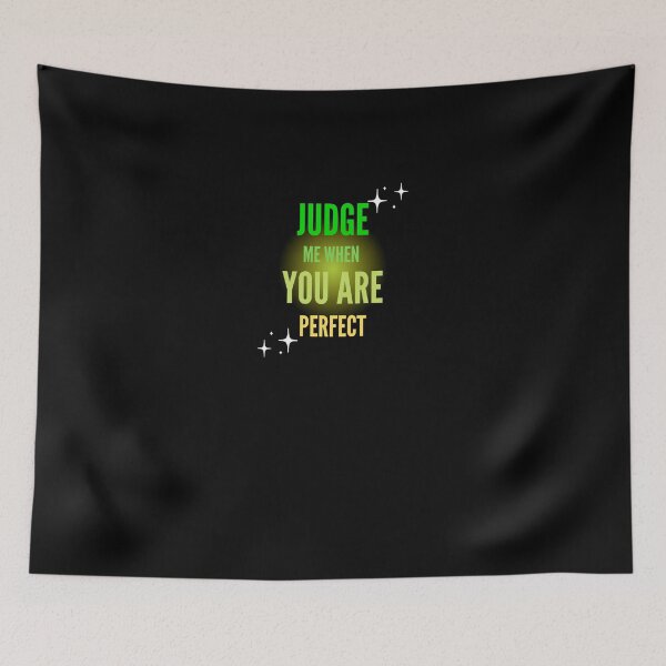 Item preview,   Judge me when you are Perfect Quotes  designed and sold by Ahmed  Feki.