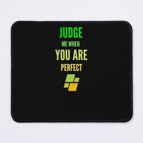 Item preview,   Judge me when you are Perfect Quotes  designed and sold by Ahmed  Feki.