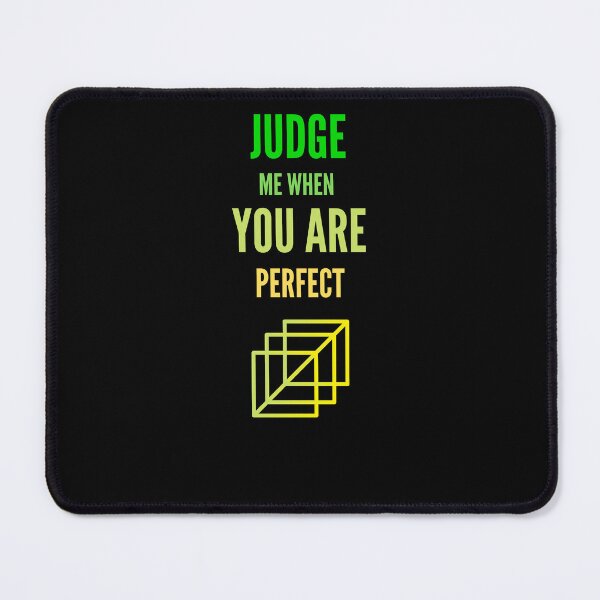 Item preview,   Judge me when you are Perfect Quotes  designed and sold by Ahmed  Feki.