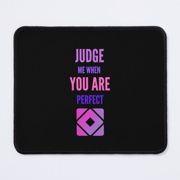 Item preview, Judge me when you are Perfect Quotes designed and sold by Ahmed Feki.