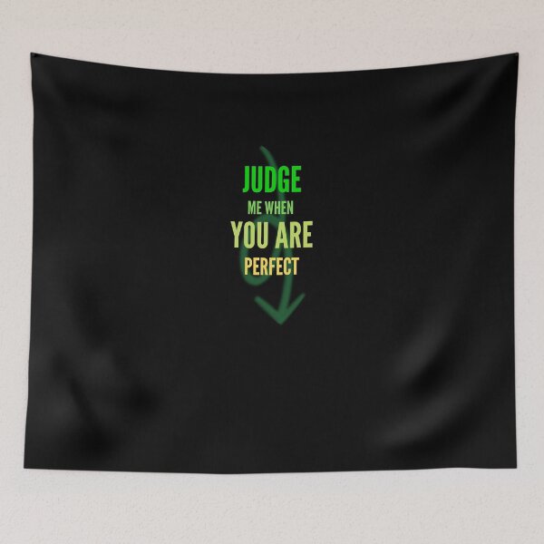 Item preview,   Judge me when you are Perfect Quotes  designed and sold by Ahmed  Feki.