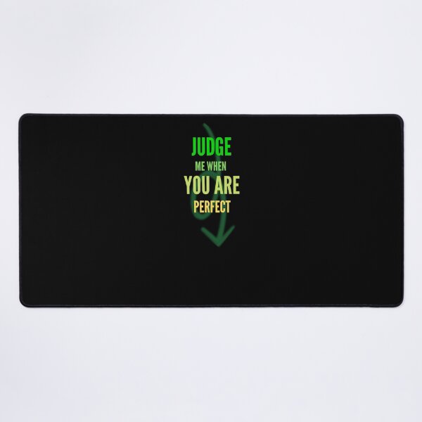 Item preview,   Judge me when you are Perfect Quotes  designed and sold by Ahmed  Feki.