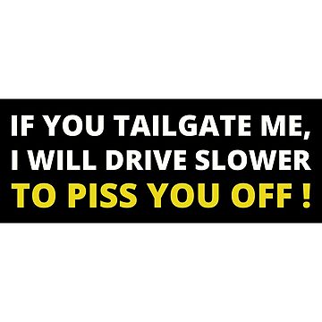 Go around you idiot Bumper Sticker funny tailgate Prank decal vinyl JDM  slow