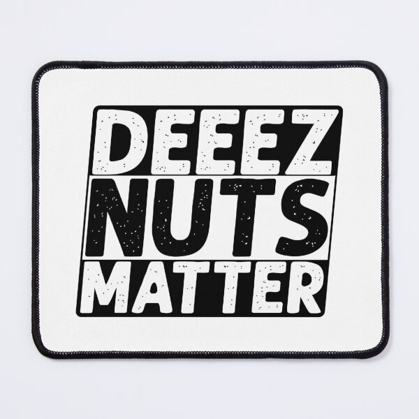 Item preview, Deez Nuts Matter Funny Men designed and sold by Big Twelve.