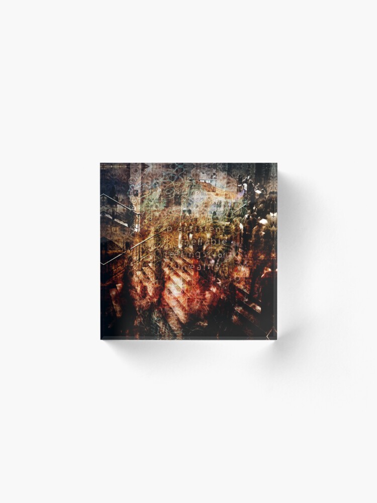 Alternate view of Persistent Ineffable Feelings of Unreality Acrylic Block