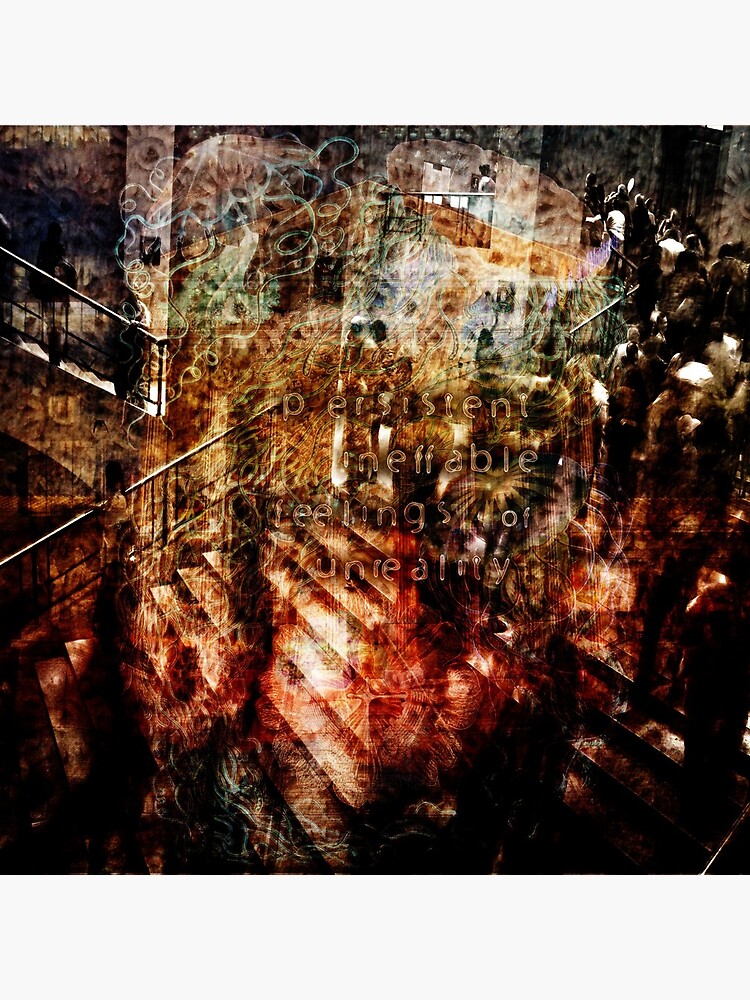 Persistent Ineffable Feelings of Unreality by QGPennyworth