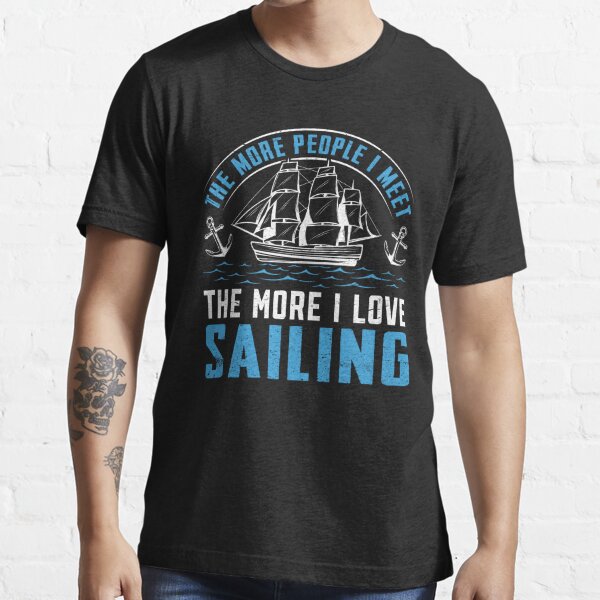 Sailing T Shirt Designs Graphics & More Merch