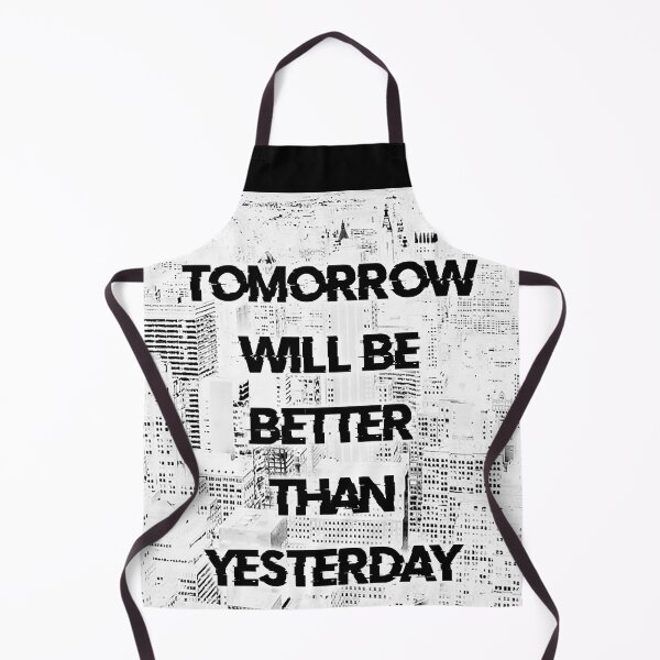 Item preview, TOMORROW WILL BE BETTER THAN YESTERDAY white box / Cool and Funny quotes designed and sold by DRK7DSGN.