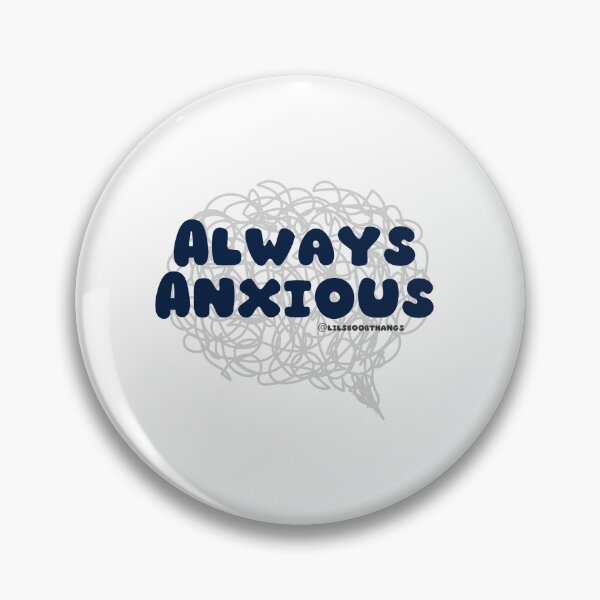 Item preview, Always Anxious. v3 | lilsboobthangs designed and sold by lilsboobthangs.