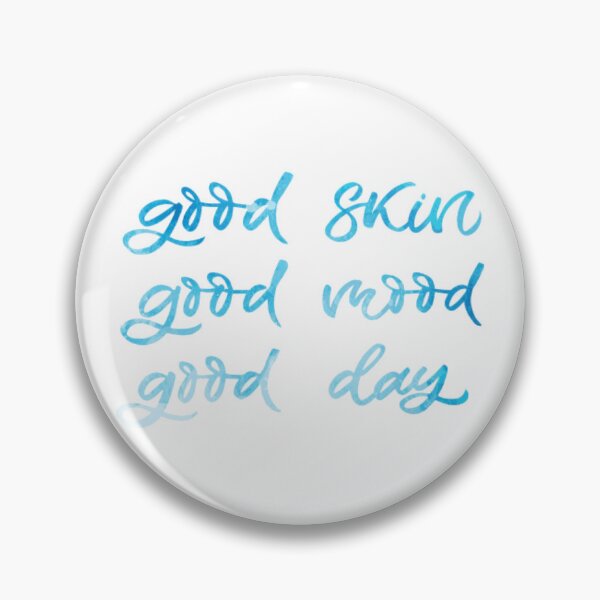 Item preview, Good Skin Good Mood Good Day designed and sold by Dalaura.