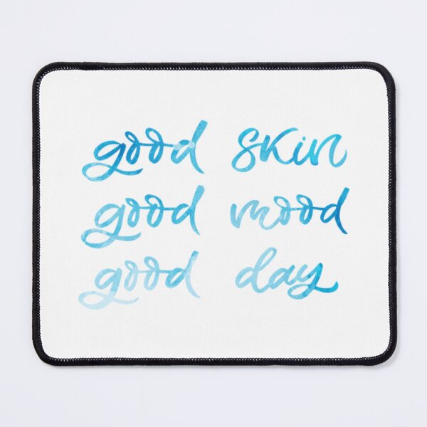 Item preview, Good Skin Good Mood Good Day designed and sold by Dalaura.