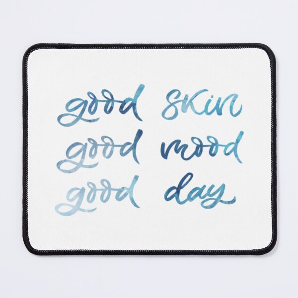 Item preview, Good Skin Good Mood Good Day designed and sold by Dalaura.