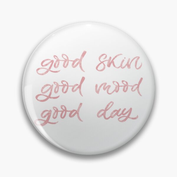 Item preview, Good Skin Good Mood Good Day designed and sold by Dalaura.