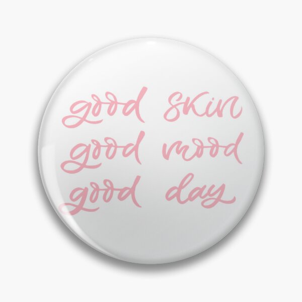 Item preview, Good Skin Good Mood Good Day designed and sold by Dalaura.