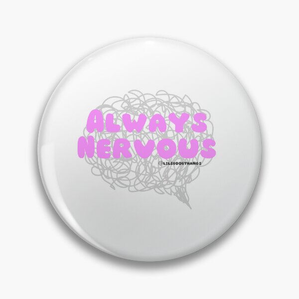 Artikelvorschau, Always Nervous. v1 | lilsboobthangs entworfen und verkauft von lilsboobthangs.
