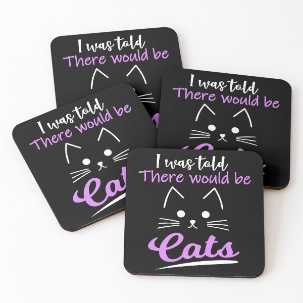 Item preview, I Was Told There Would Be Cats designed and sold by FanityPrints.