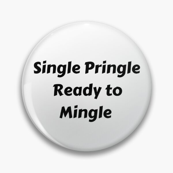 Item preview, "Single Pringle Ready to Mingle" novelty design designed and sold by Mimifsud.