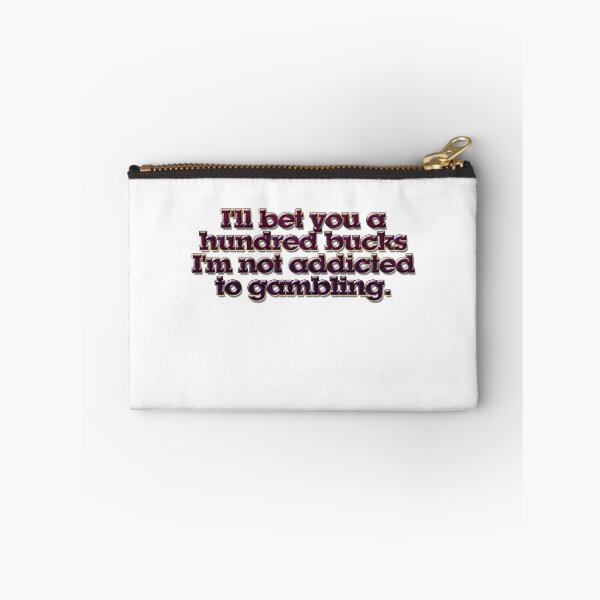 Item preview, I'll bet you a hundred bucks I'm not addicted to gambling. designed and sold by digerati.