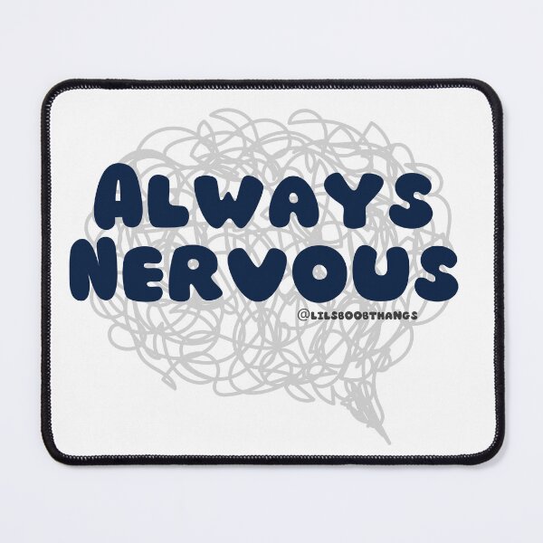 Item preview, Always Nervous. v2 | lilsboobthangs designed and sold by lilsboobthangs.