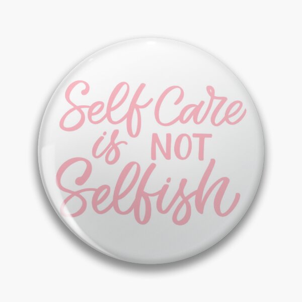 Item preview, Self Care is Not Selfish designed and sold by Dalaura.