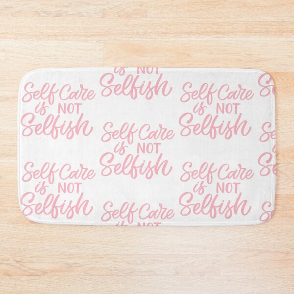 Item preview, Self Care is Not Selfish designed and sold by Dalaura.
