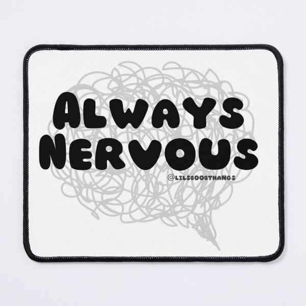 Item preview, Always Nervous. v3 | lilsboobthangs designed and sold by lilsboobthangs.