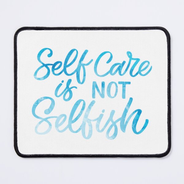 Item preview, Self Care is Not Selfish designed and sold by Dalaura.