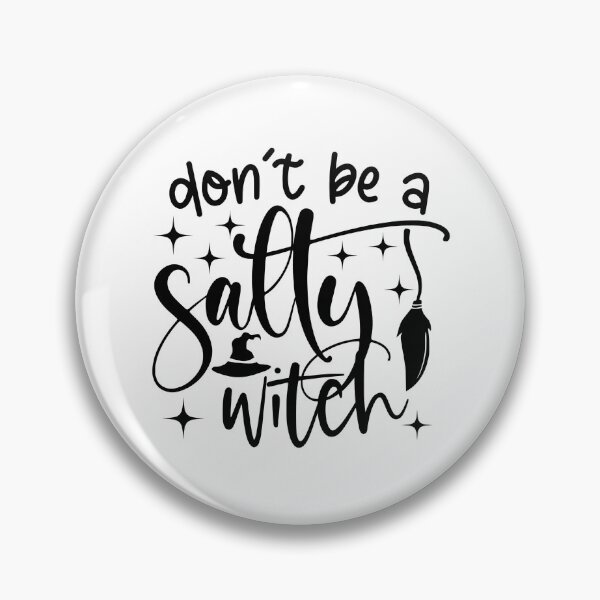 Item preview, Don't Be a Salty Witch designed and sold by sheenamays.