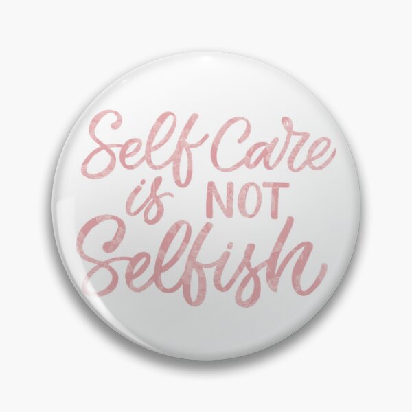 Item preview, Self Care is Not Selfish designed and sold by Dalaura.